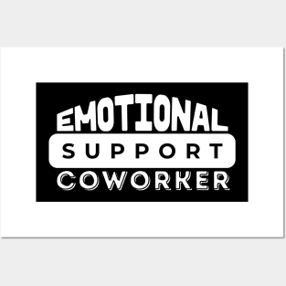 Emotional support coworker Posters and Art